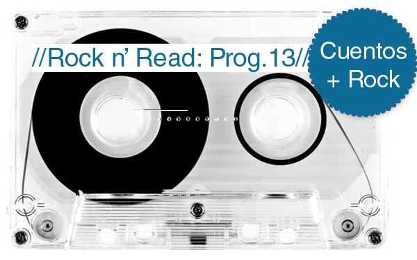 Rock n’ Read: ¿cuáles son las mejores canciones de rock y los mejores cuentos? [Programa 13]